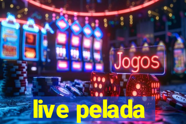 live pelada